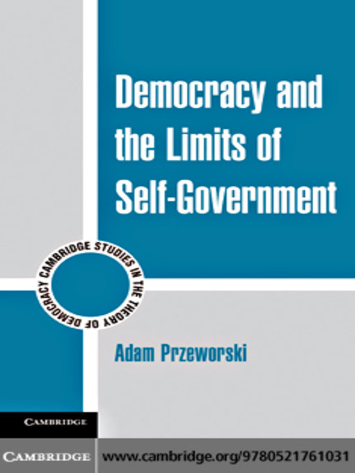 Title details for Democracy and the Limits of Self-Government by Adam Przeworski - Available